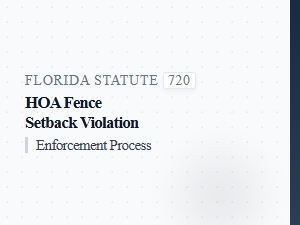 Florida Statute 720 Hoa Fence Setback Enforcement