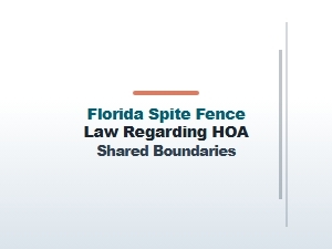 Florida Spite Fence Law for Hoa Shared Boundaries