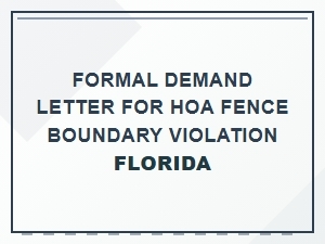 Demand Letter for Hoa Fence Boundary Violation in Florida