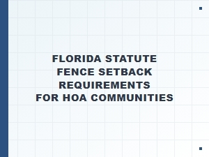 Florida Fence Setback Rules for Hoa Communities